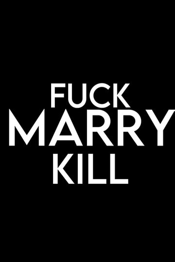 F*** Marry Kill 2025